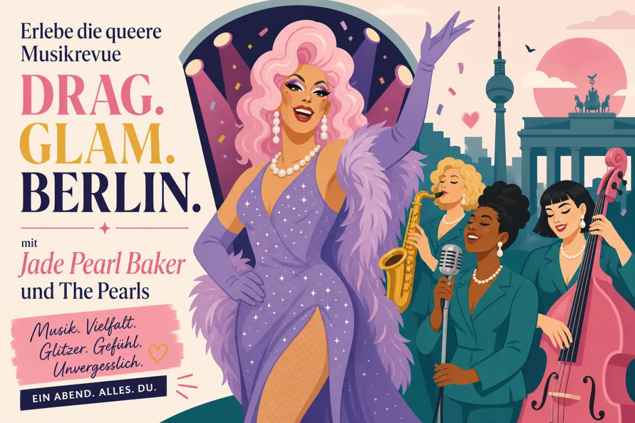 Erlebe die queere Musikrevue DRAG. GLAM. BERLIN. mit Jade Pearl Baker und The Pearls